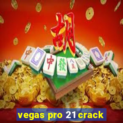 vegas pro 21 crack